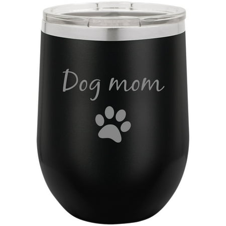Dog Mom - Dog Paw Stainless Steel Engraved Insulated 12 oz Double-Walled Wine Tumbler with Clear Plastic Lid, Black