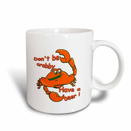 3d Rose 3drose Dont Be Crabby Have A Beer, Ceramic Mug, 11 - ounce