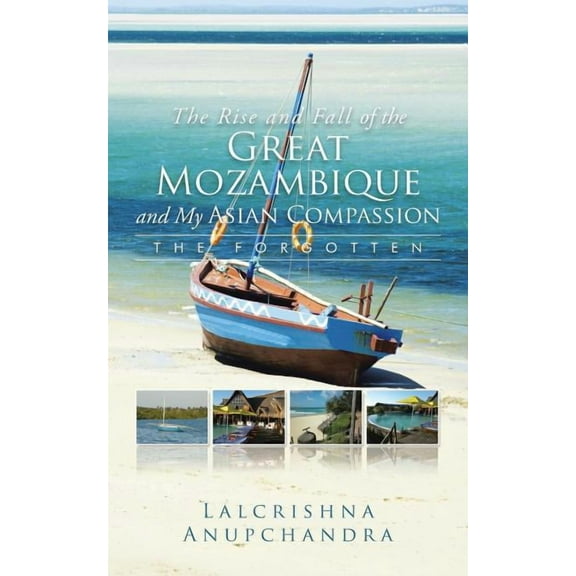 The Rise and Fall of the Great Mozambique and My Asian Compassion (Paperback)