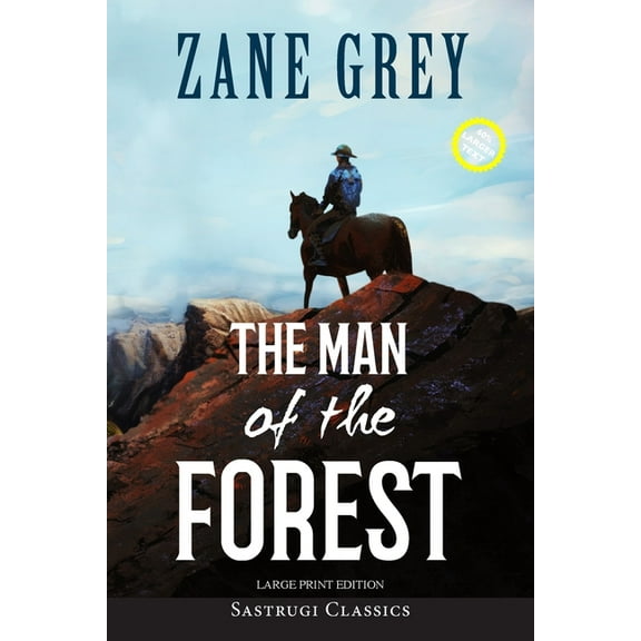 Sastrugi Press Classics Large Print The Man of the Forest (Annotated, Large Print), (Paperback)