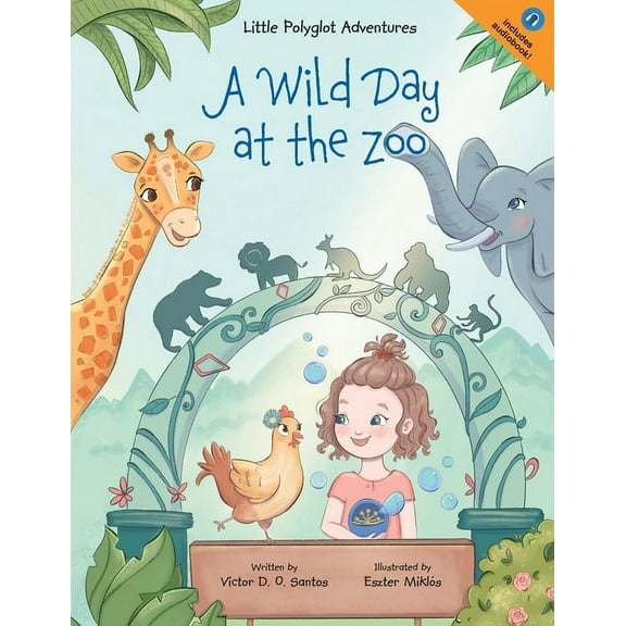 Little Polyglot Adventures A Wild Day at the Zoo: Children's Picture Book, Book 2, (Paperback)