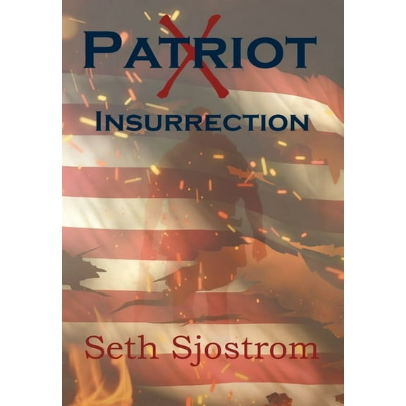 Patriot X: Insurrection, (Hardcover)