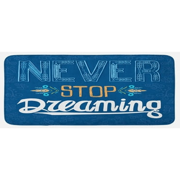 Saying Kitchen Mat, Floral Arrangement Never Stop Dreaming Calligraphic Design Ornate Retro Leaf, Plush Decorative Kitchen Mat with Non Slip Backing, 47" X 19", Royal Blue Yellow, by Ambesonne
