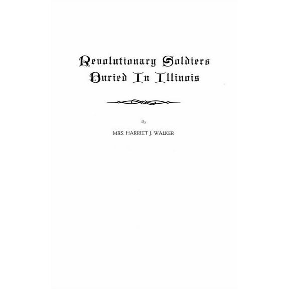 Revolutionary Soldiers Buried in Illinois, (Paperback)