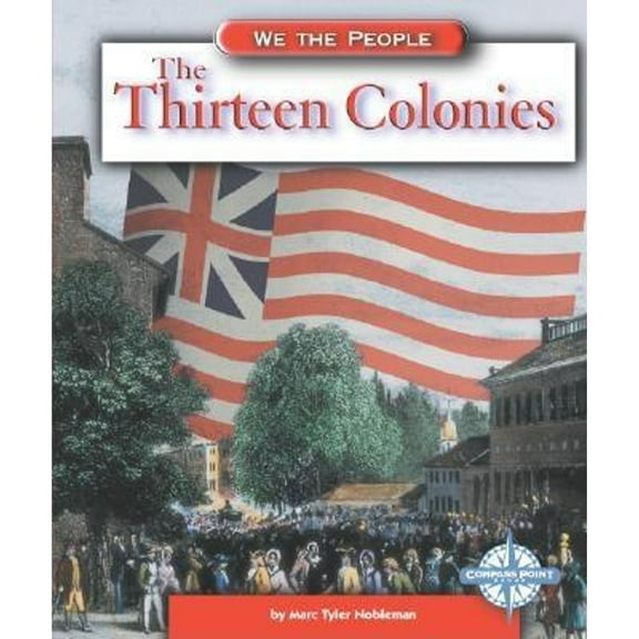 We the People (Compass Point Books Hardcover): The Thirteen Colonies (Hardcover)