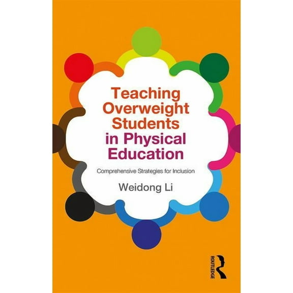 Teaching Overweight Students in Physical Education: Comprehensive Strategies for Inclusion, (Paperback)