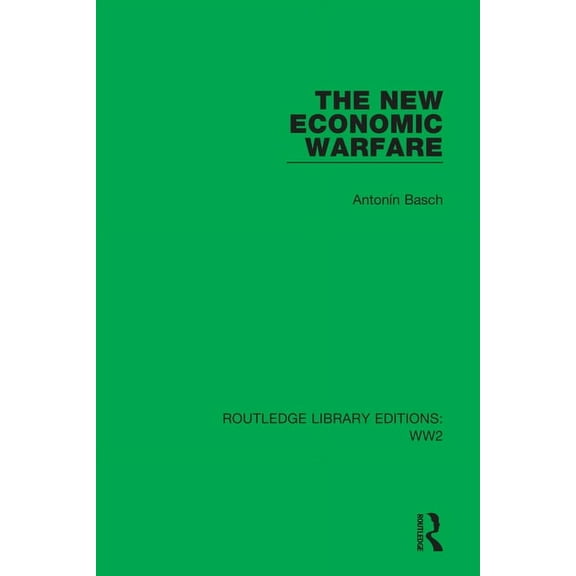 Routledge Library Editions: Ww2 The New Economic Warfare, Book 21, (Hardcover)
