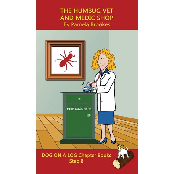 Dog on a Log Chapter Books The Humbug Vet and Medic Shop Chapter Book: Sound-Out Phonics Books Help Developing Readers, including Students with Dys, Book 39, (Hardcover)