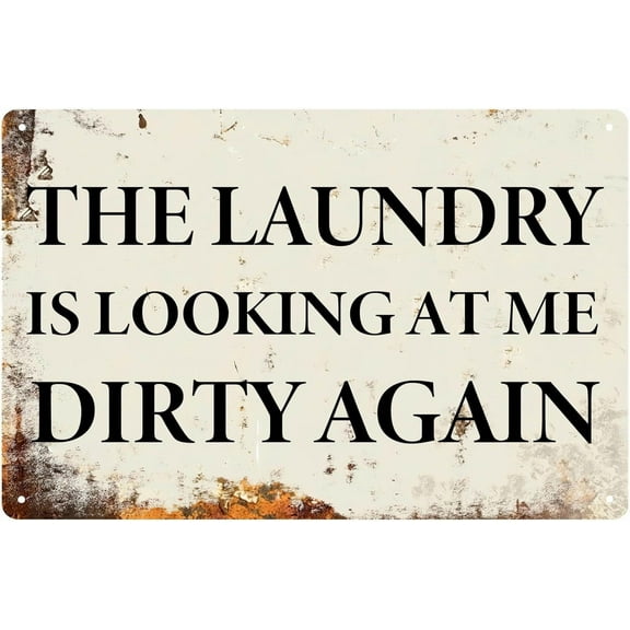 Funny Laundry Room Decor Metal Signs, The Laundry Is Looking at Me Dirty Again Rustic Tin Signs Metal Poster for Home Kitchen Bar Pub Cafe Patio Man Cave Decor 8 X 12 Inch