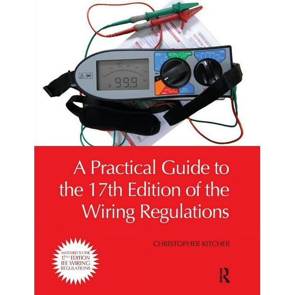A Practical Guide to the of the Wiring Regulations, (Paperback)