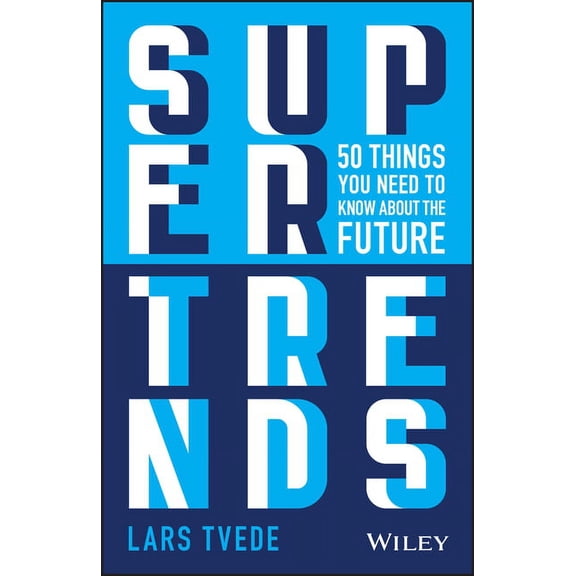 Supertrends: 50 Things You Need to Know about the Future (Paperback)