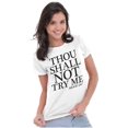 thumbnail image 4 of Funny Thou Shall Not Try Me Joke Womens Slim Fit Graphic Tee Brisco Brands L, 4 of 6