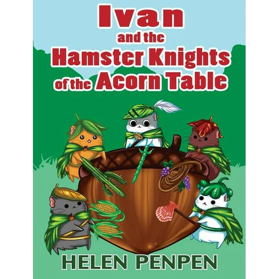 Ivan and the Hamster Knights of the Acorn Table, (Hardcover)