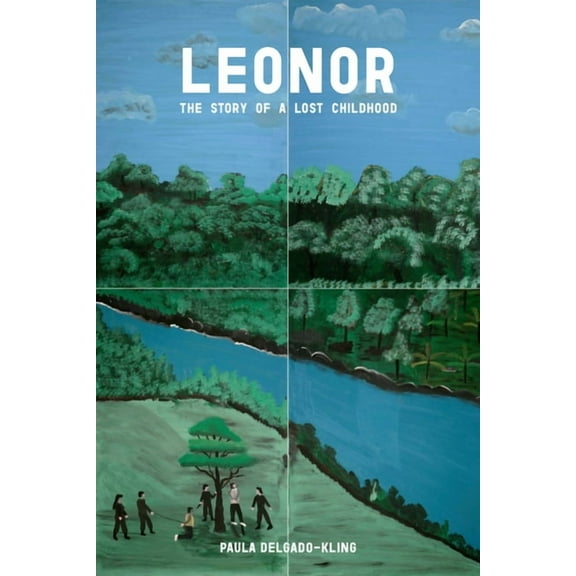 Leonor: The Story of a Lost Childhood, (Paperback)