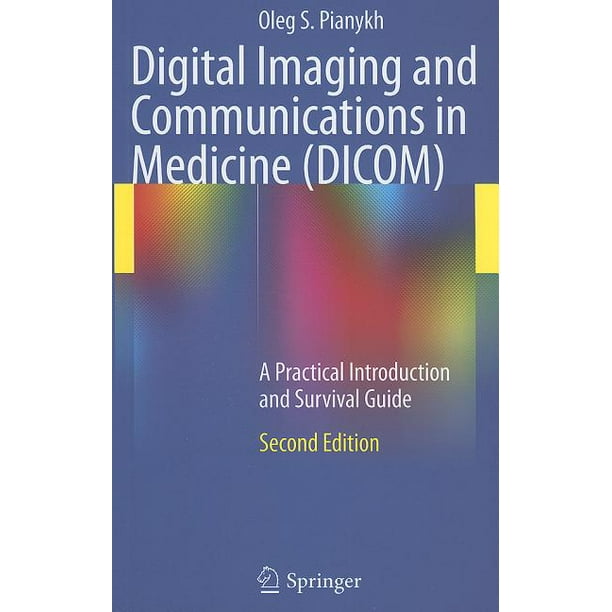 Digital Imaging and Communications in Medicine A Practical