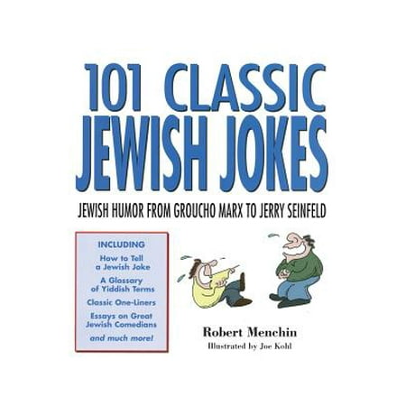 101 Classic Jewish Jokes : Jewish Humor from Groucho Marx to Jerry (Jerry Seinfeld Best Jokes)