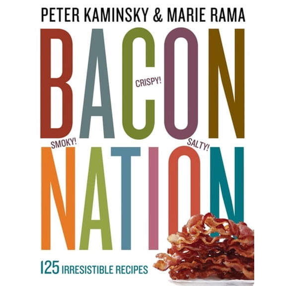 Pre-Owned Bacon Nation: 125 Irresistible Recipes (Paperback) 0761165827 9780761165828