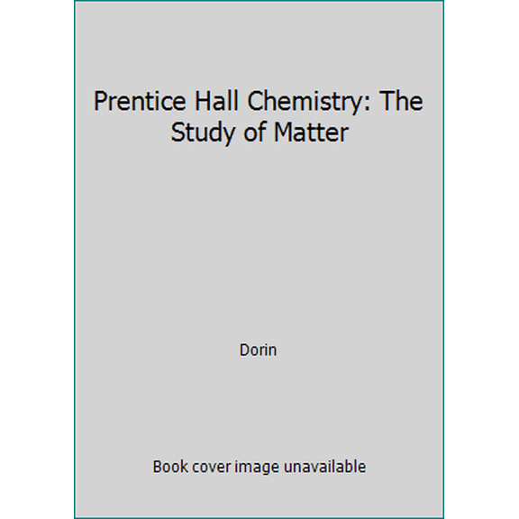 Pre-Owned Prentice Hall Chemistry: The Study of Matter (Hardcover) 0131273337 9780131273337