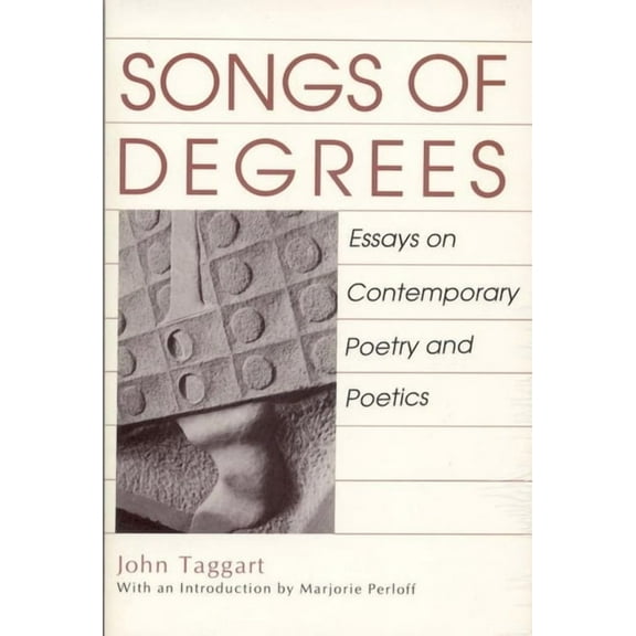 Songs of Degrees : Essays on Contemporary Poetry and Poetics (Edition 1) (Paperback)