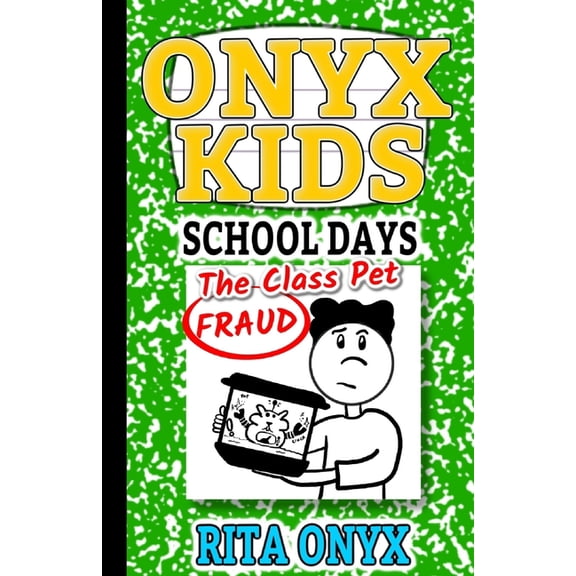 Onyx Kids School Days Onyx Kids School Days: The Class Pet Fraud, Book 2, (Paperback)