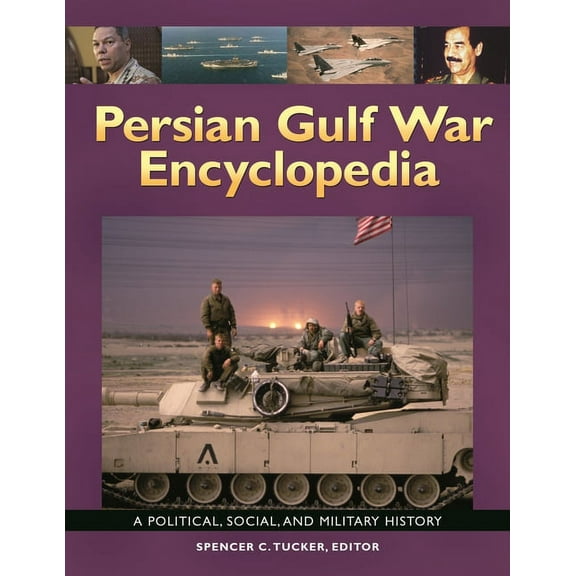 Persian Gulf War Encyclopedia: A Political, Social, and Military History, (Hardcover)