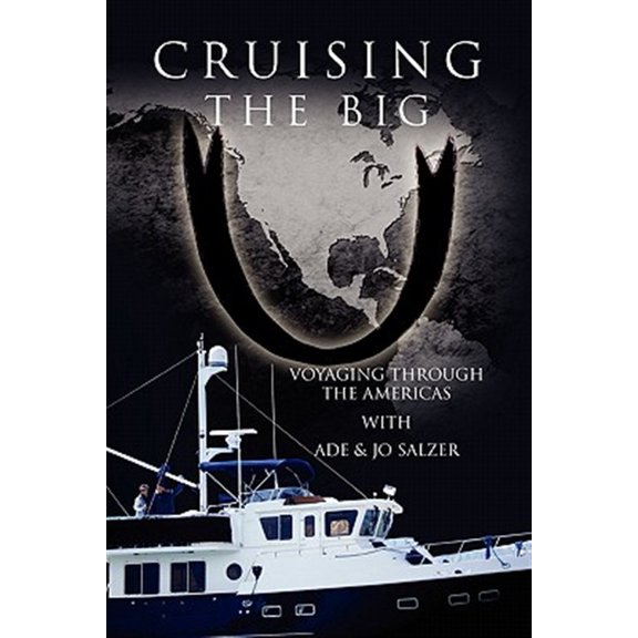 Pre-Owned Cruising the Big U: Voyaging through the Americas (Paperback) by Ade, Jo Salzer