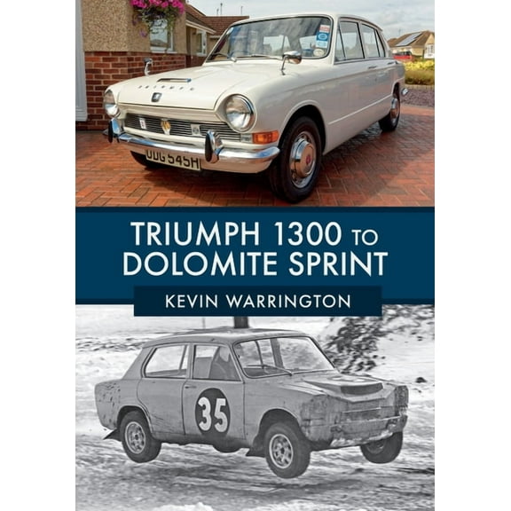 Triumph 1300 to Dolomite Sprint (Paperback)