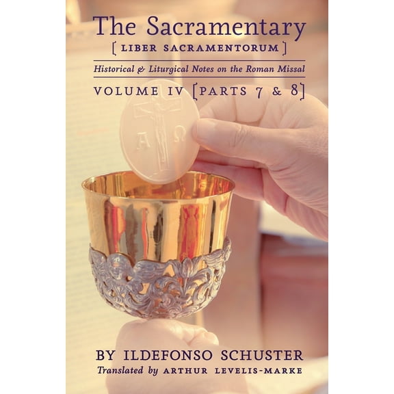 The Sacramentary (Liber Sacramentorum): Vol. 4: Historical & Liturgical Notes on the Roman Missal, (Paperback)