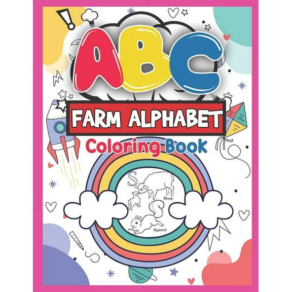 ABC Farm Alphabet Coloring Book: ABC Farm Alphabet Activity Coloring Book for Toddlers and Ages 2, 3, 4, 5 - An Activity Book for Toddlers and Preschool Kids to Learn the English Alphabet Letters from