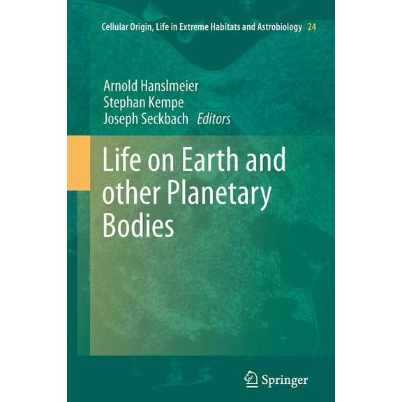 Cellular Origin, Life in Extreme Habitat Life on Earth and Other Planetary Bodies, Book 24, (Paperback)
