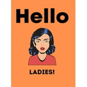Hello Ladies Notebook: Gifts For Men (Hardcover)