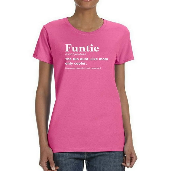 Fun Aunt, The Funtie Women T-Shirt, Female Small