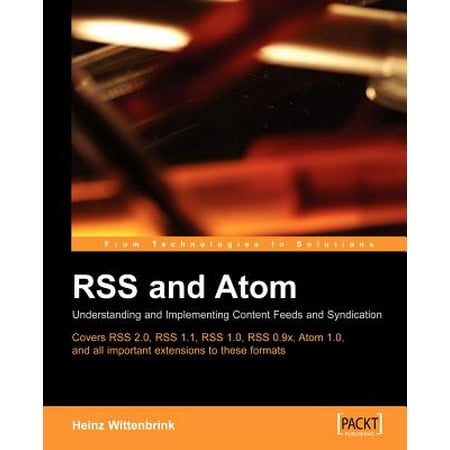 Rss and Atom : Understanding and Implementing Content Feeds and (Best Technology Rss Feeds)