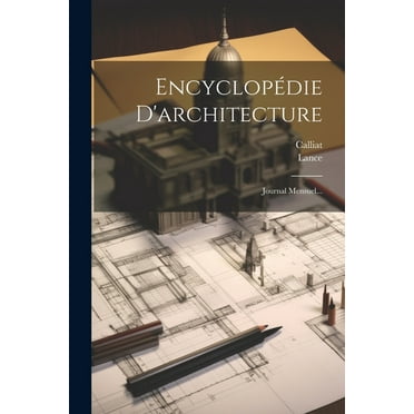 Encyclopédie D'architecture: Journal Mensuel... (Paperback)