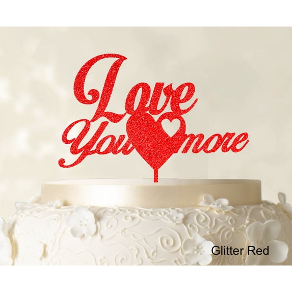 """Love You more"" Cake Topper Heart Cake Topper Decoration Cake Topper Wedding Cake Topper"