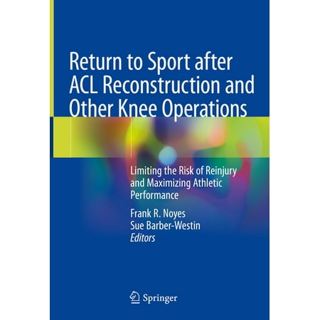 UPC: 9783030223601 | Return to Sport After ACL Reconstruction and Other Knee Operations: Limiting the Risk of Reinjury and Maximizing Athletic Performance (Hardcover)