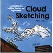 Cloud Sketching : Creative Drawing for Cloud Spotters and Daydreamers - Look Up! (Paperback)