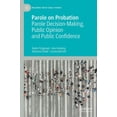 thumbnail image 1 of Parole on Probation: Parole Decision-Making, Public Opinion and Public Confidence, 1 of 1