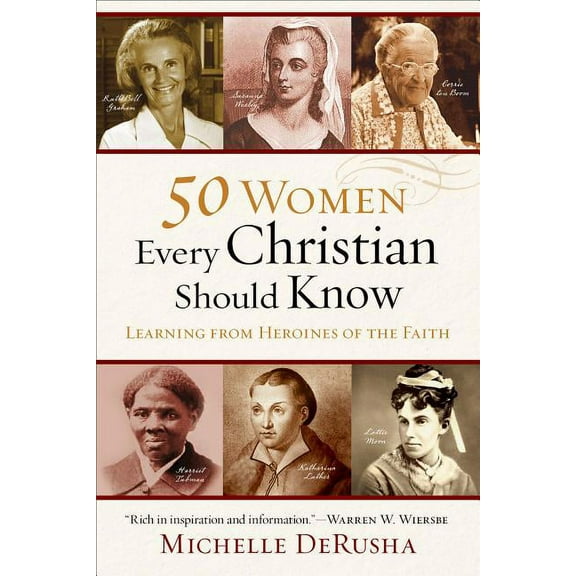 50 Women Every Christian Should Know: Learning from Heroines of the Faith, (Paperback)