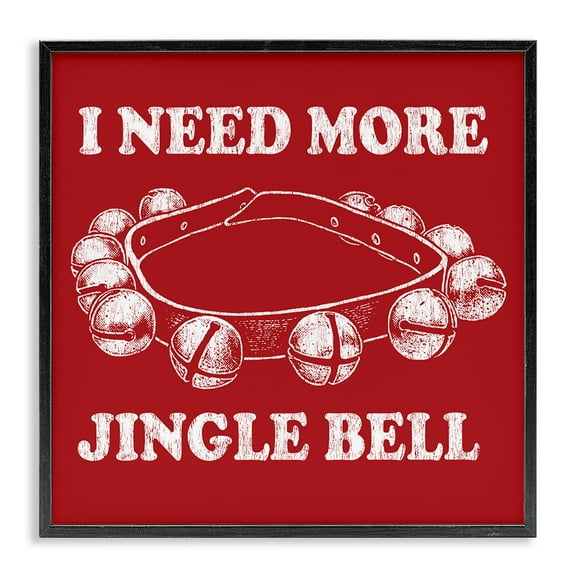 Stupell Industries Need More Jingle Bell Holiday Painting Black Framed Art Prints Wall Art, 12 x 12