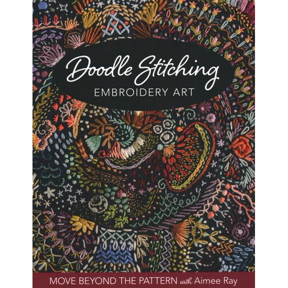 Pre-Owned Doodle Stitching Embroidery Art : Move Beyond the Pattern with Aimee Ray (Paperback)