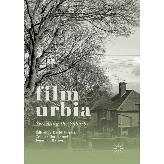 Filmurbia: Screening the Suburbs, (Paperback)