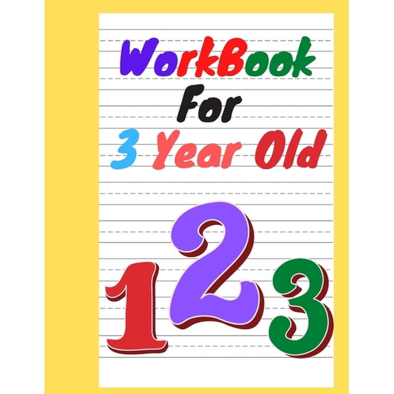 workbook for 3 year old: For toddlers to practice and reinforce what they are learning in pre-school., (Paperback)