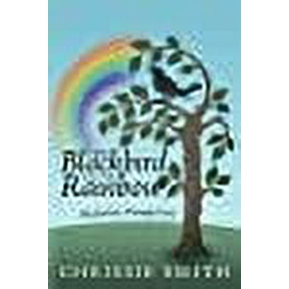 The Blackbird And The Rainbow: My Journey Through Grief