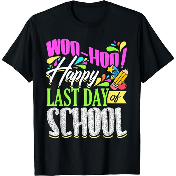 Last Day of School Shirt Teacher Student End of the Year T-Shirt