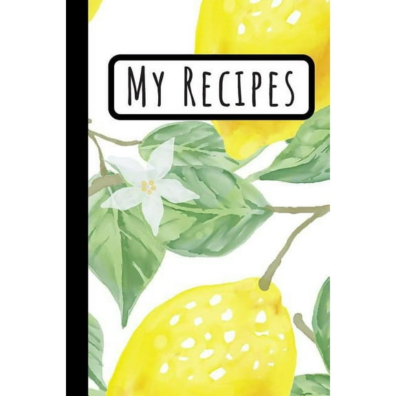 My Recipes: Lemon Cookbook Ideal To Weite Your Delicious Meals (6X9) (Paperback)