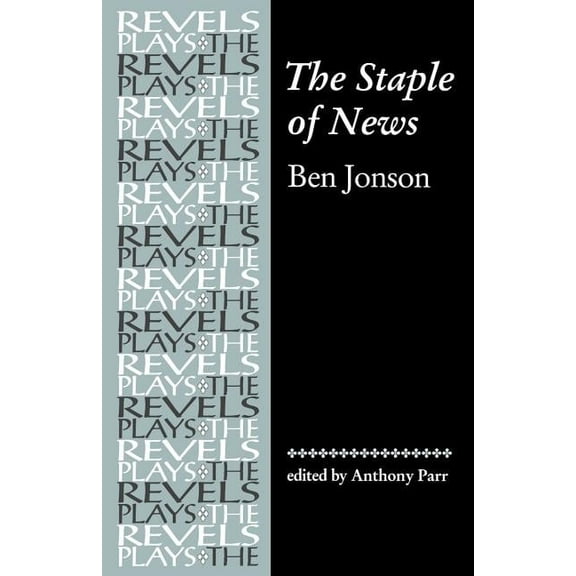 Revels Plays The Staple of News: By Ben Jonson, (Paperback)