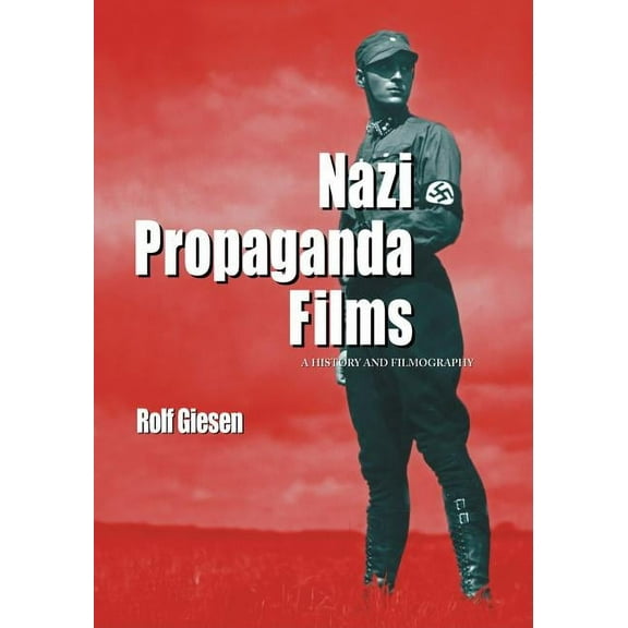 Nazi Propaganda Films: A History and Filmography (Paperback)