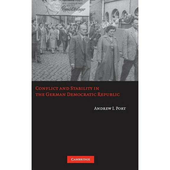 Conflict and Stability in the German Democratic Republic, (Hardcover)