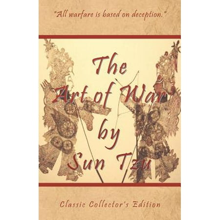 The Art of War by Sun Tzu - Classic Collector's Edition (Sun Tzu Best Translation)